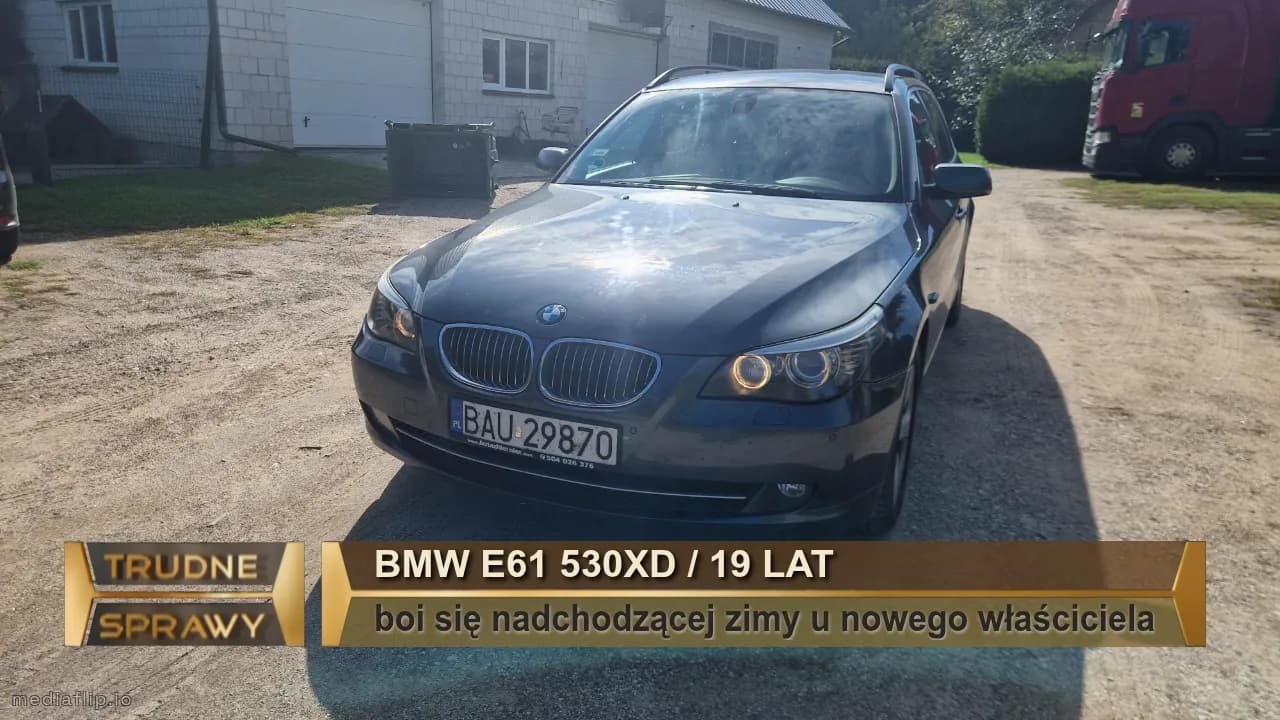BMW E61 530XD / 19 lat
boi się nadchodzącej zimy u nowego właściciela