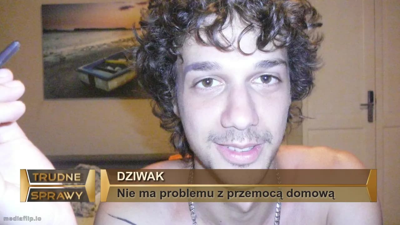 dziwak 
Nie ma problemu z przemocą domową