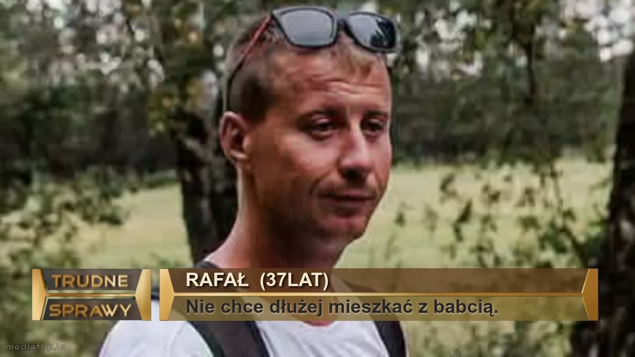 Rafał  (37lat)
Nie chce dłużej mieszkać z babcią.