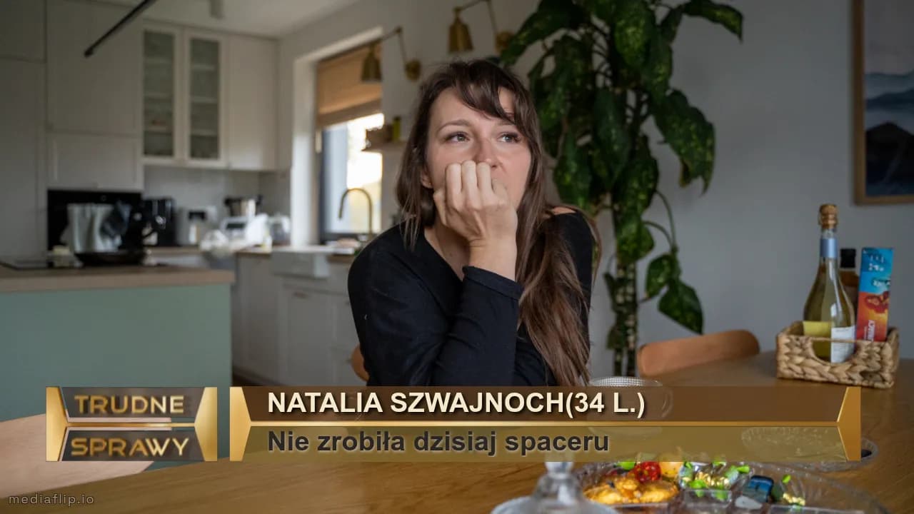 natalia szwajnoch(34 l.)
Nie zrobiła dzisiaj spaceru