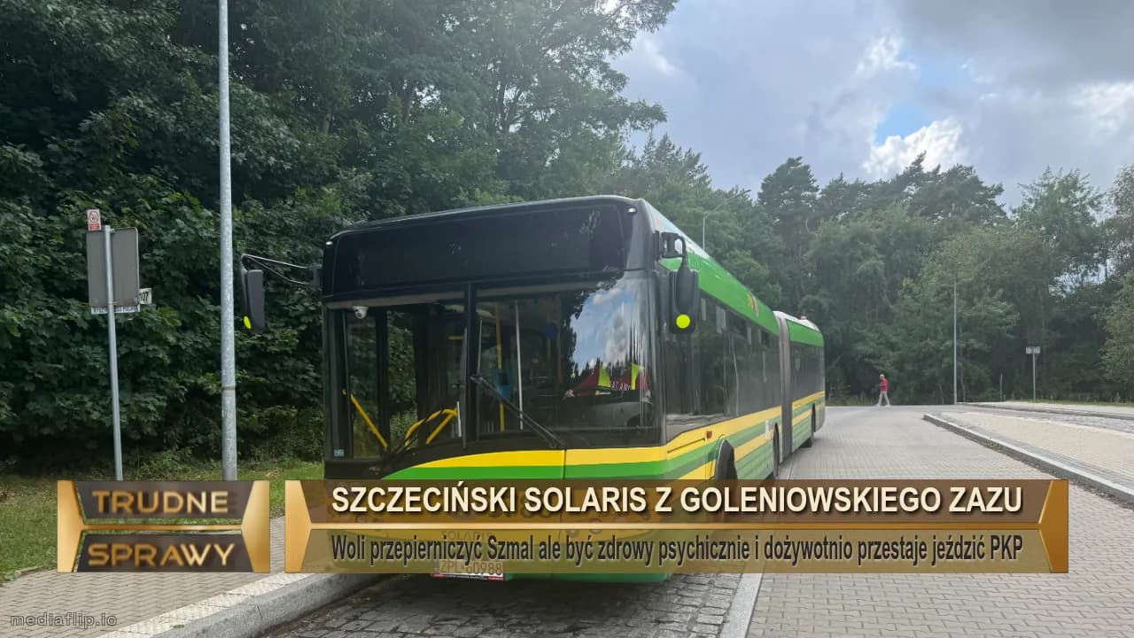 Szczeciński Solaris z goleniowskiego zazu
Woli przepierniczyć Szmal ale być zdrowy psychicznie i dożywotnio przestaje jeździć PKP