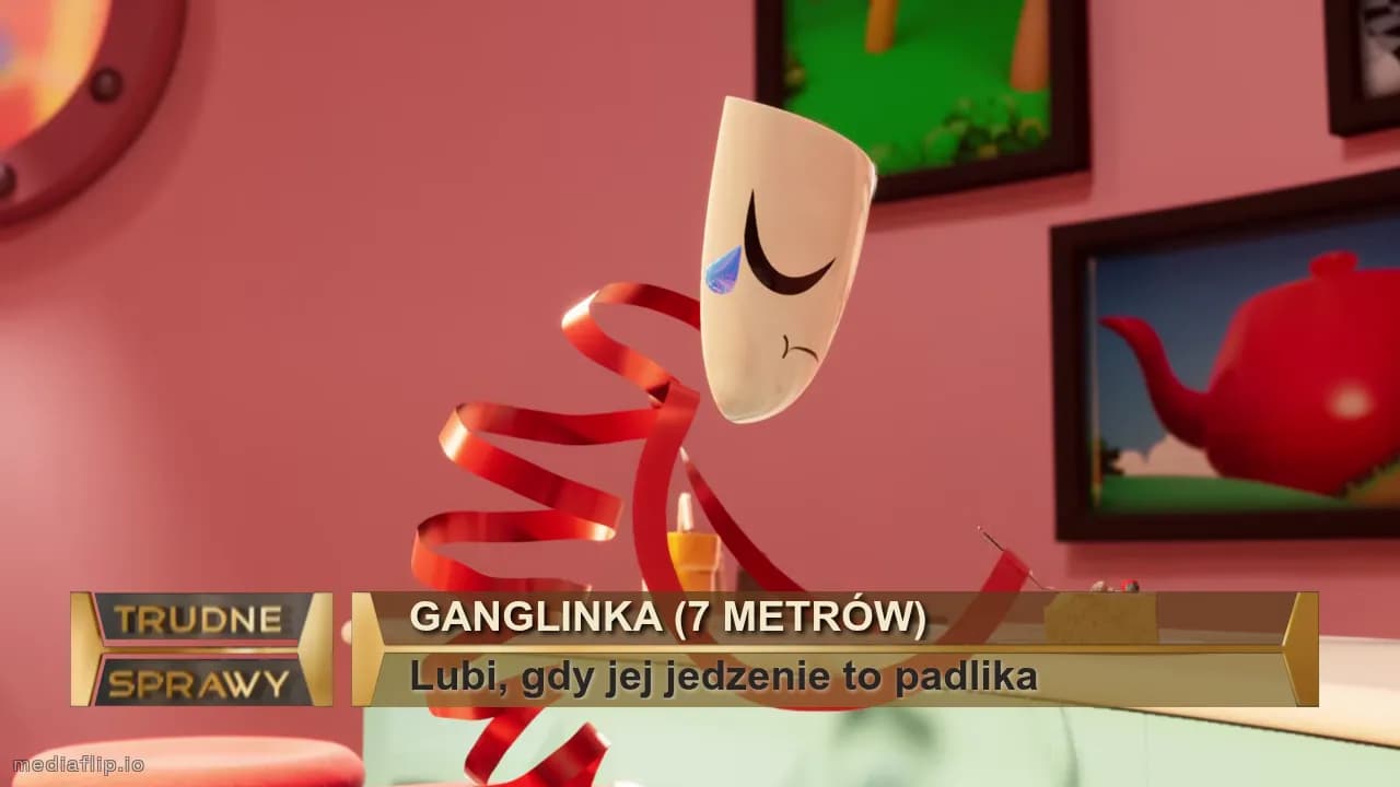 GANGLINKA (7 metrów)
Lubi, gdy jej jedzenie to padlika