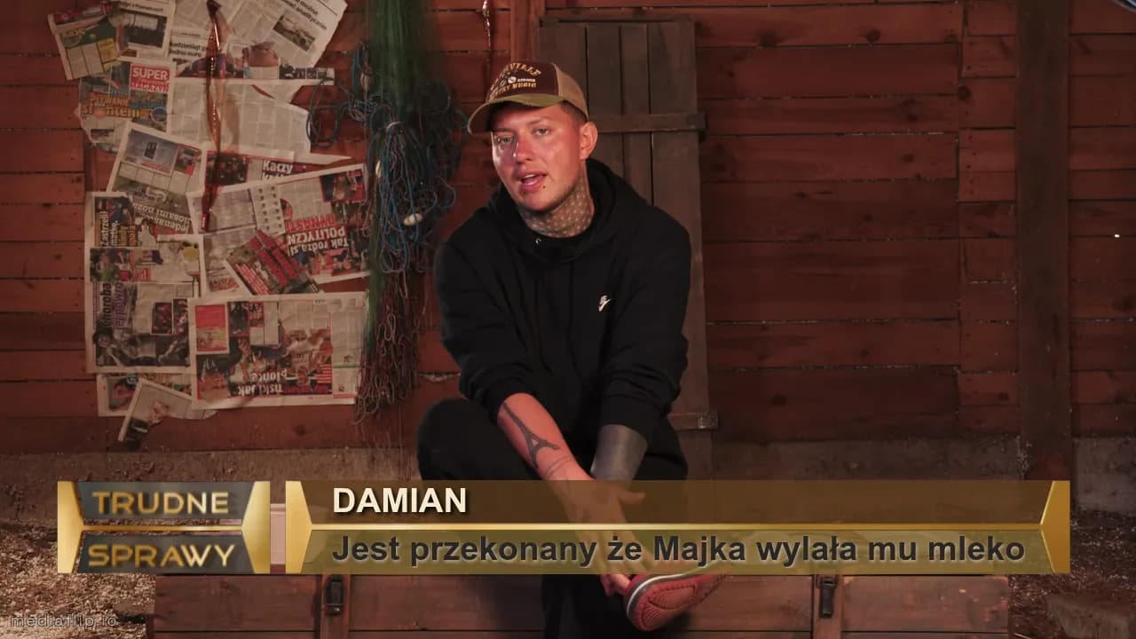 Damian
Jest przekonany że Majka wylała mu mleko
