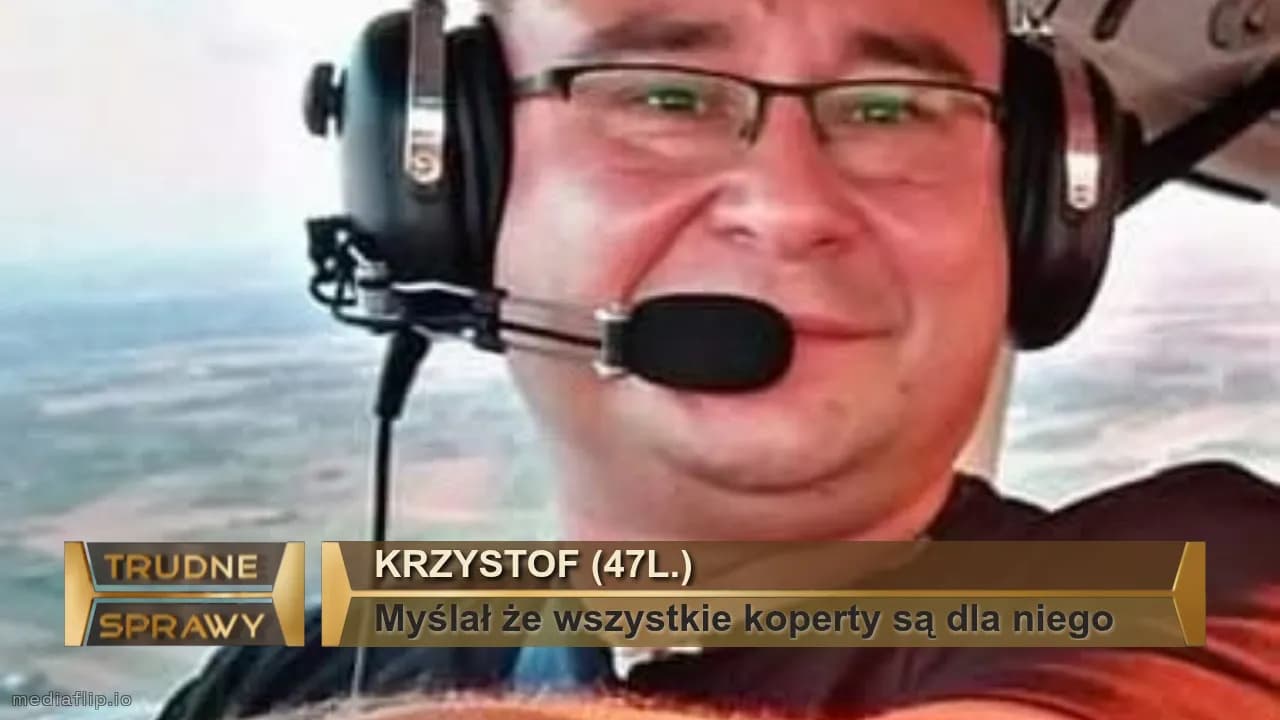 Krzystof (47l.)
Myślał że wszystkie koperty są dla niego 