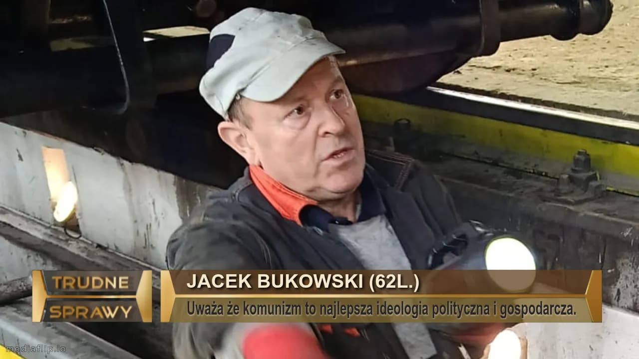 JACEK BUKOWSKI (62l.)
Uważa że komunizm to najlepsza ideologia polityczna i gospodarcza.