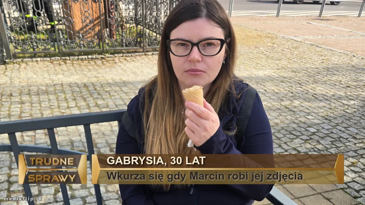 Gabrysia, 30 lat
Wkurza się gdy Marcin robi jej zdjęcia 