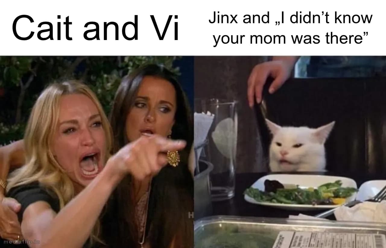 Cait and Vi
Jinx and „I didn’t know your mom was there”