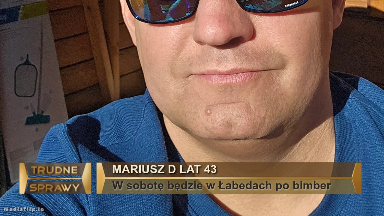 Mariusz D lat 43
W sobotę będzie w Łabedach po bimber 