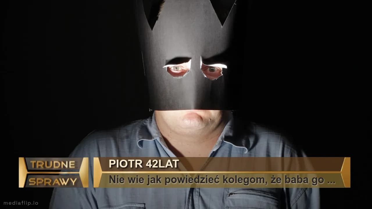 Piotr 42lat
Nie wie jak powiedzieć kolegom, że baba go ...