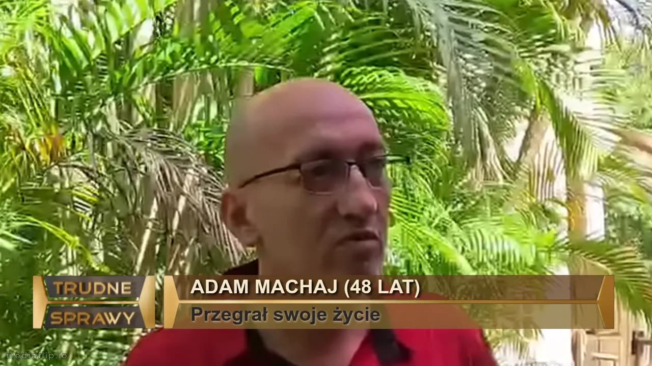 Adam Machaj (48 lat)
Przegrał swoje życie