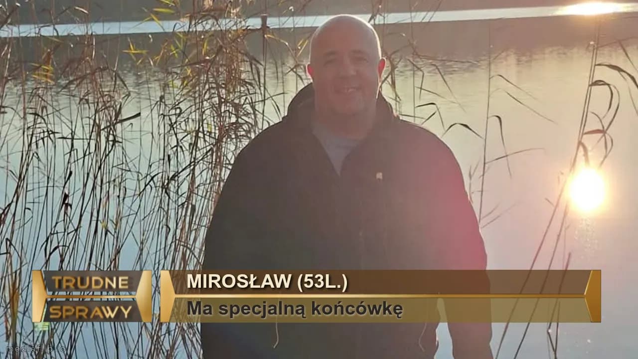 Mirosław (53l.)
Ma specjalną końcówkę 