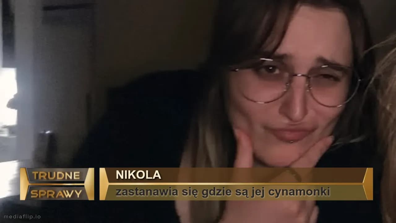 nikola 
zastanawia się gdzie są jej cynamonki