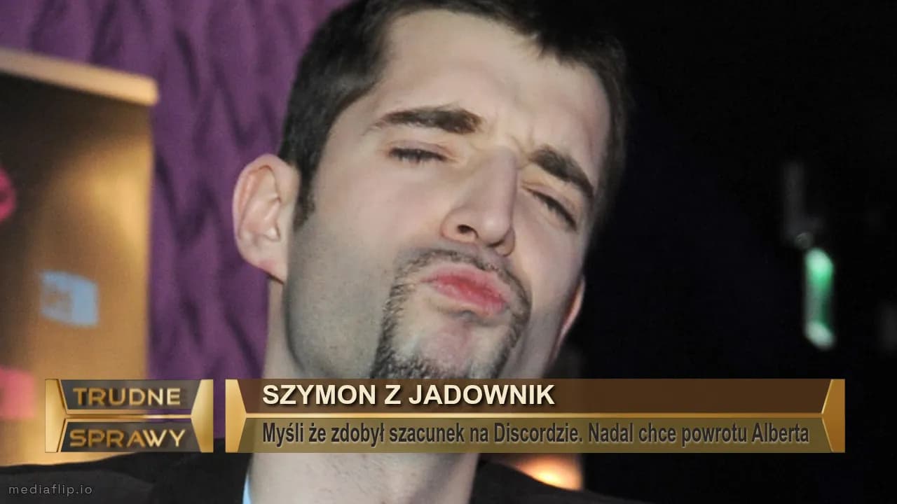 Szymon z jadownik
Myśli że zdobył szacunek na Discordzie. Nadal chce powrotu Alberta