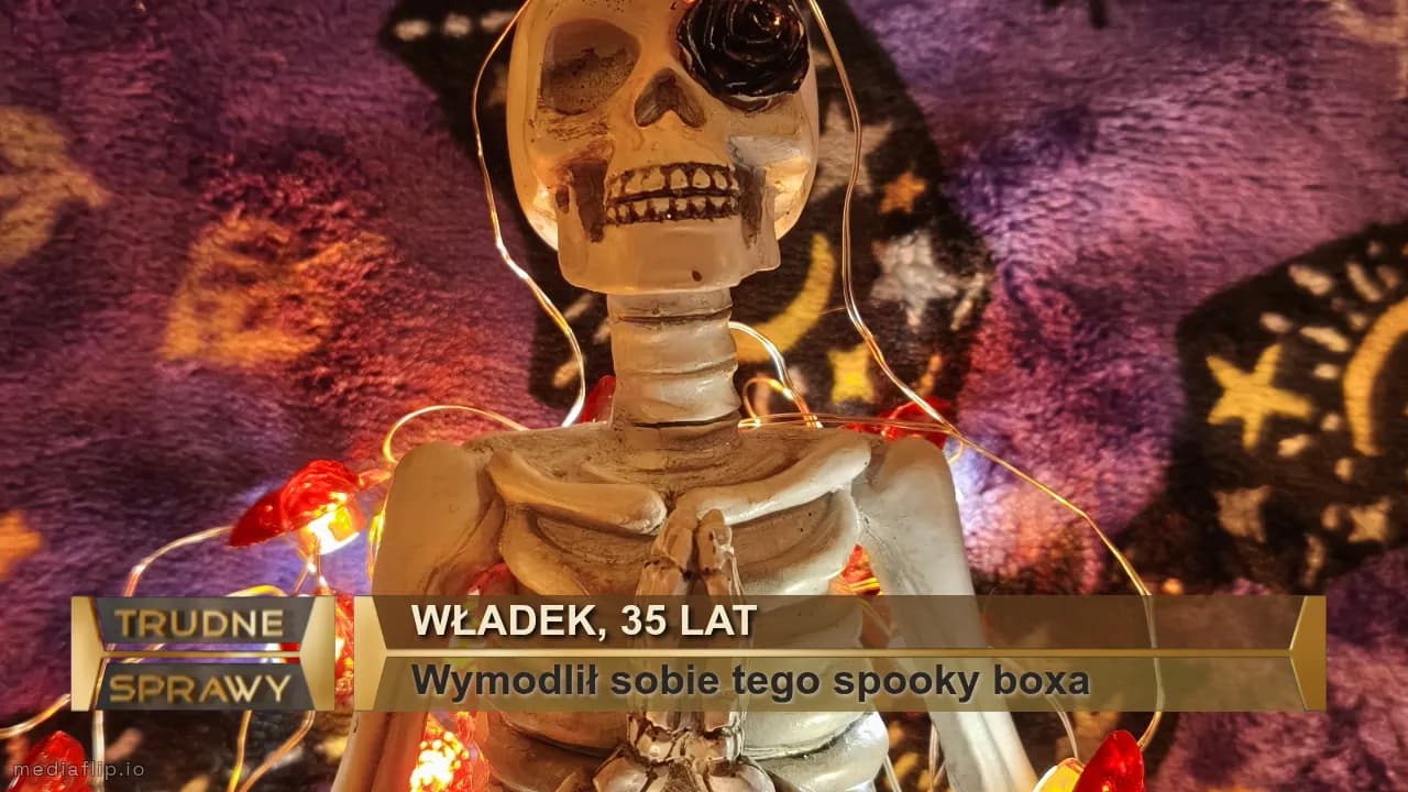 Władek, 35 lat
Wymodlił sobie tego spooky boxa
