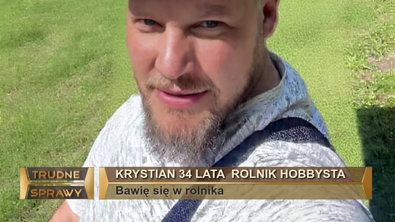 Krystian 34 lata  rolnik hobbysta
Bawię się w rolnika
