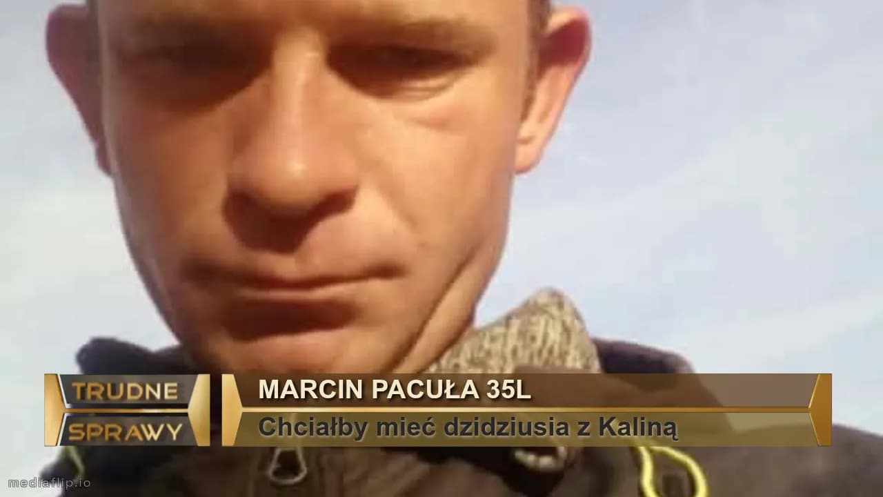 Marcin Pacuła 35l
Chciałby mieć dzidziusia z Kaliną