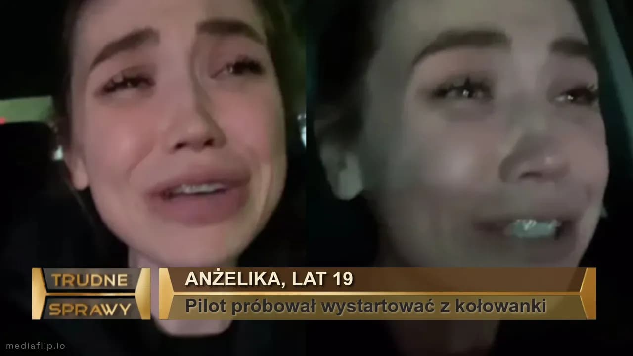 ANŻELIKA, LAT 19
Pilot próbował wystartować z kołowanki