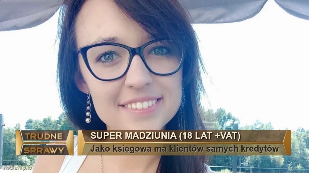 Super madziunia (18 lat +vat)
Jako księgowa ma klientów samych kredytów