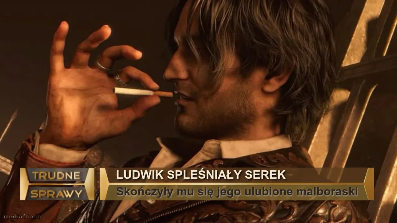 Ludwik spleśniały serek
Skończyły mu się jego ulubione malboraski