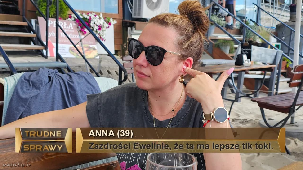 ANNA (39)
Zazdrości Ewelinie, że ta ma lepsze tik toki.