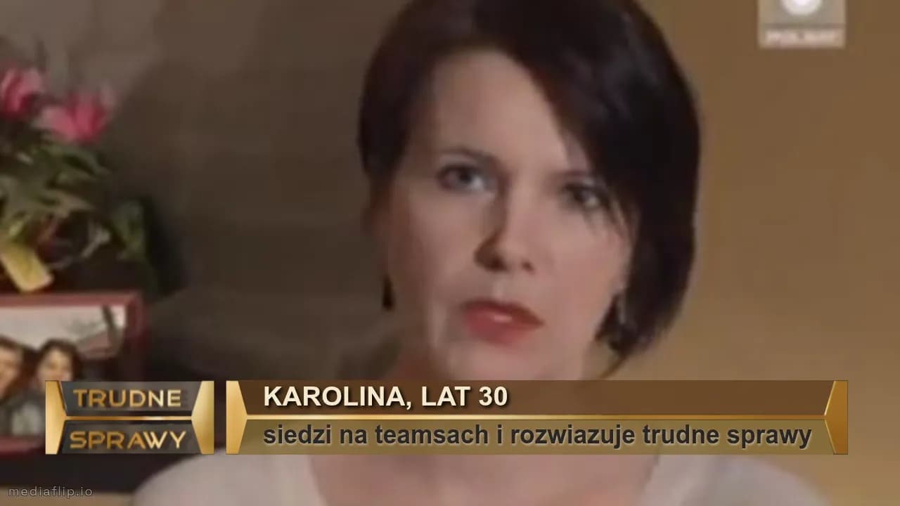 KAROLINA, LAT 30
siedzi na teamsach i rozwiazuje trudne sprawy