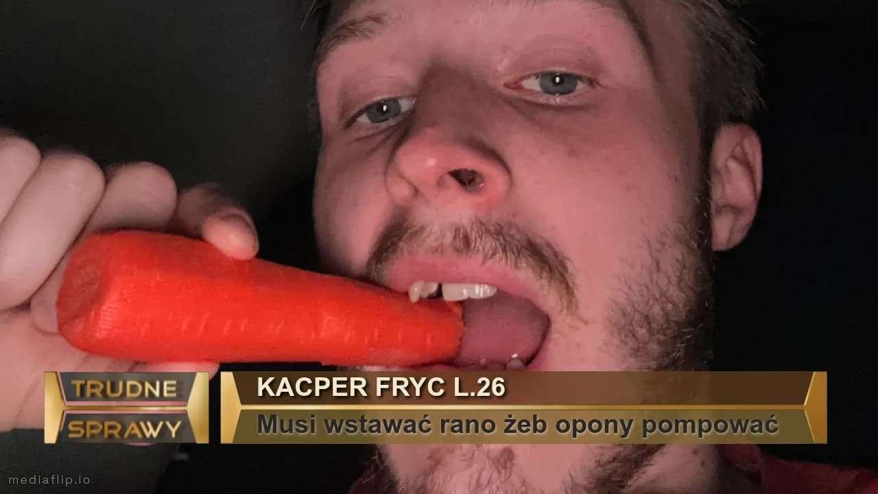 Kacper Fryc l.26
Musi wstawać rano żeb opony pompować 