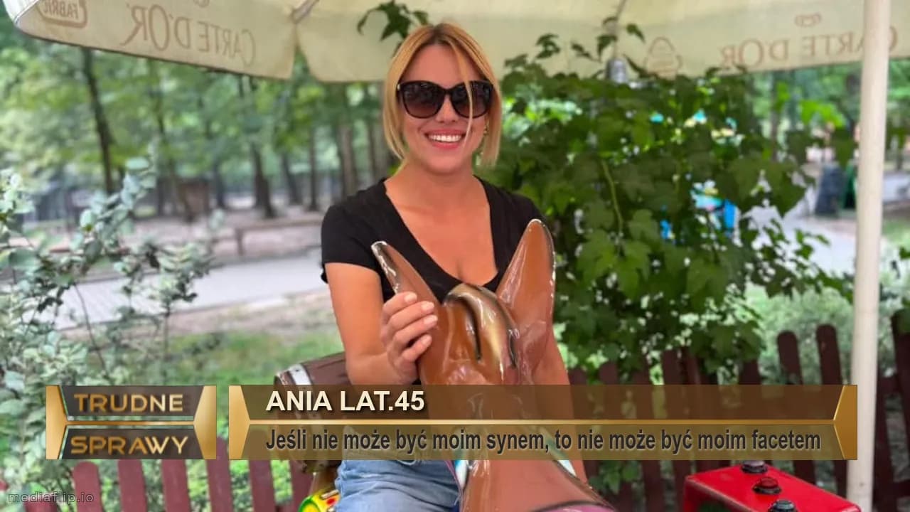 Ania lat.45
Jeśli nie może być moim synem, to nie może być moim facetem