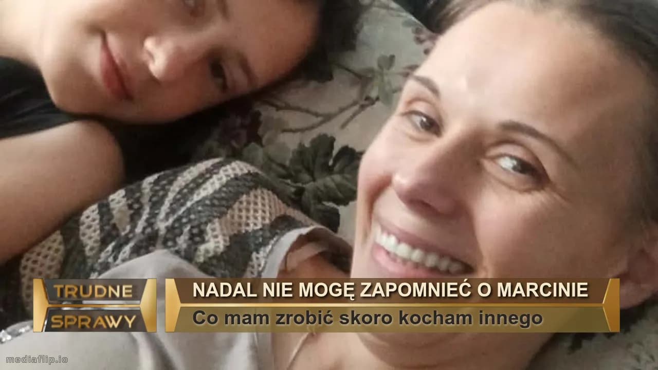 Nadal nie mogę zapomnieć o marcinie 
Co mam zrobić skoro kocham innego 