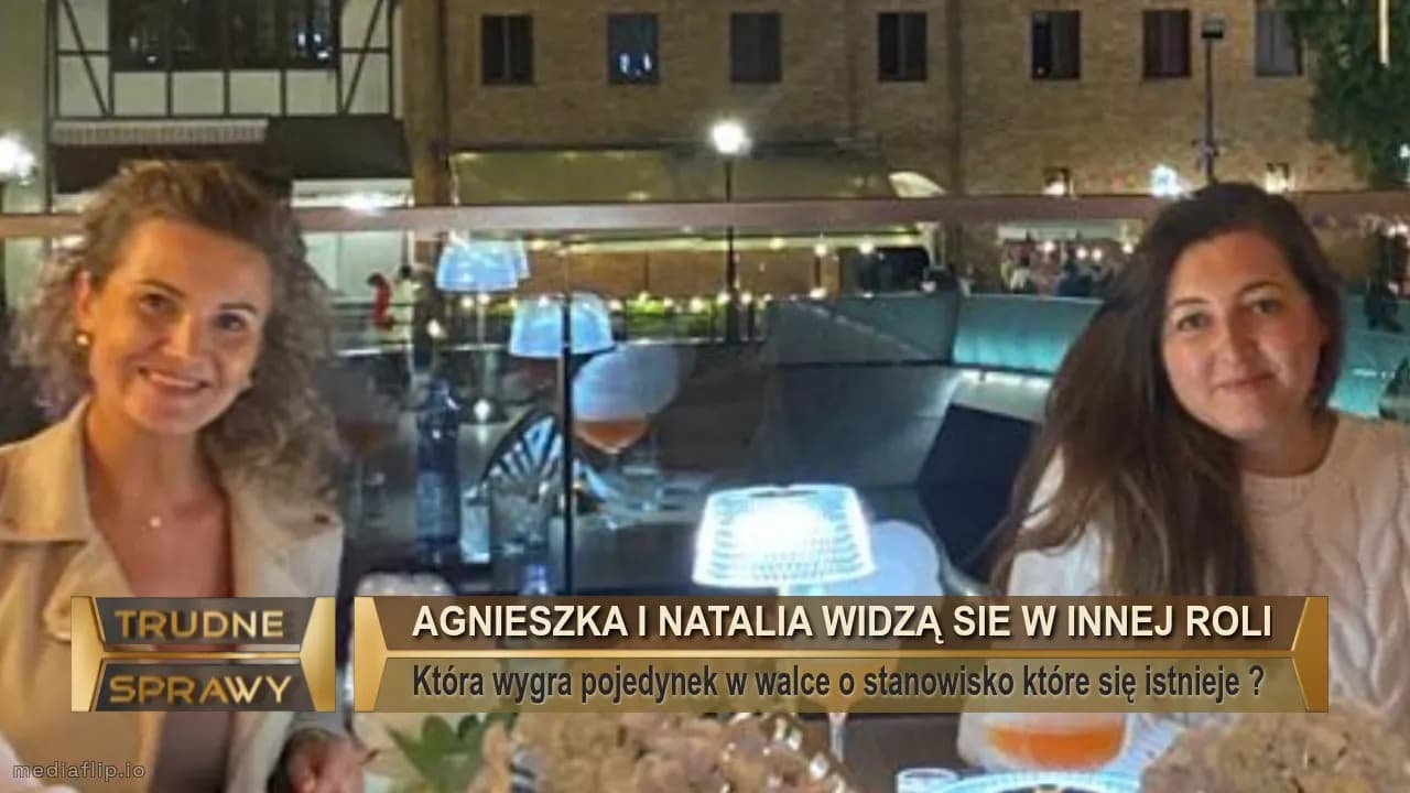 Agnieszka i Natalia widzĄ sie w innej roli
Która wygra pojedynek w walce o stanowisko które się istnieje ? 