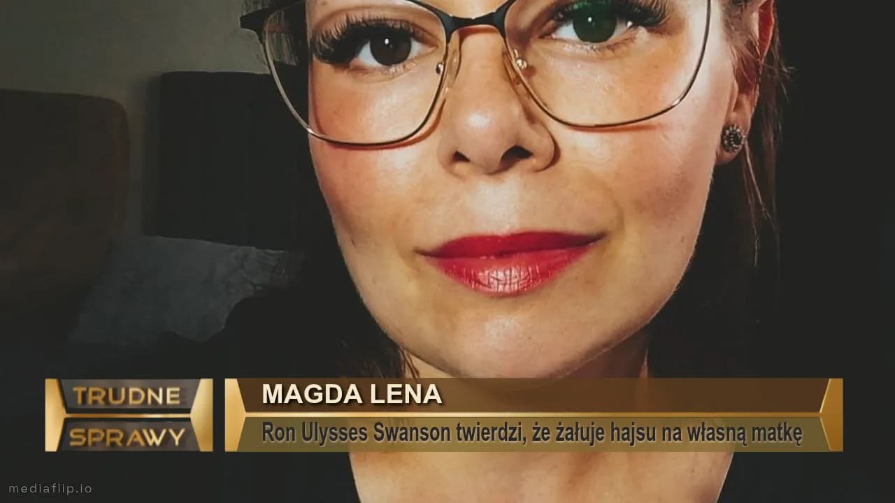 Magda Lena 
Ron Ulysses Swanson twierdzi, że żałuje hajsu na własną matkę 