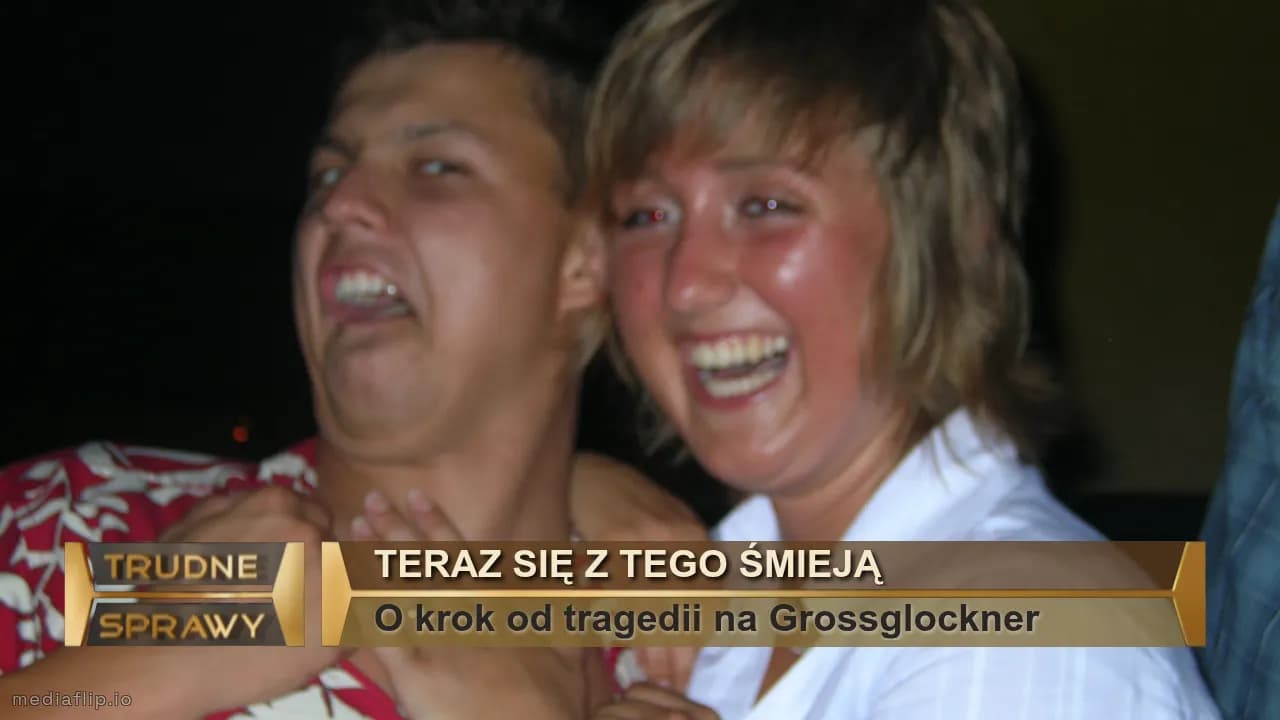 Teraz się z tego Śmieją
O krok od tragedii na Grossglockner