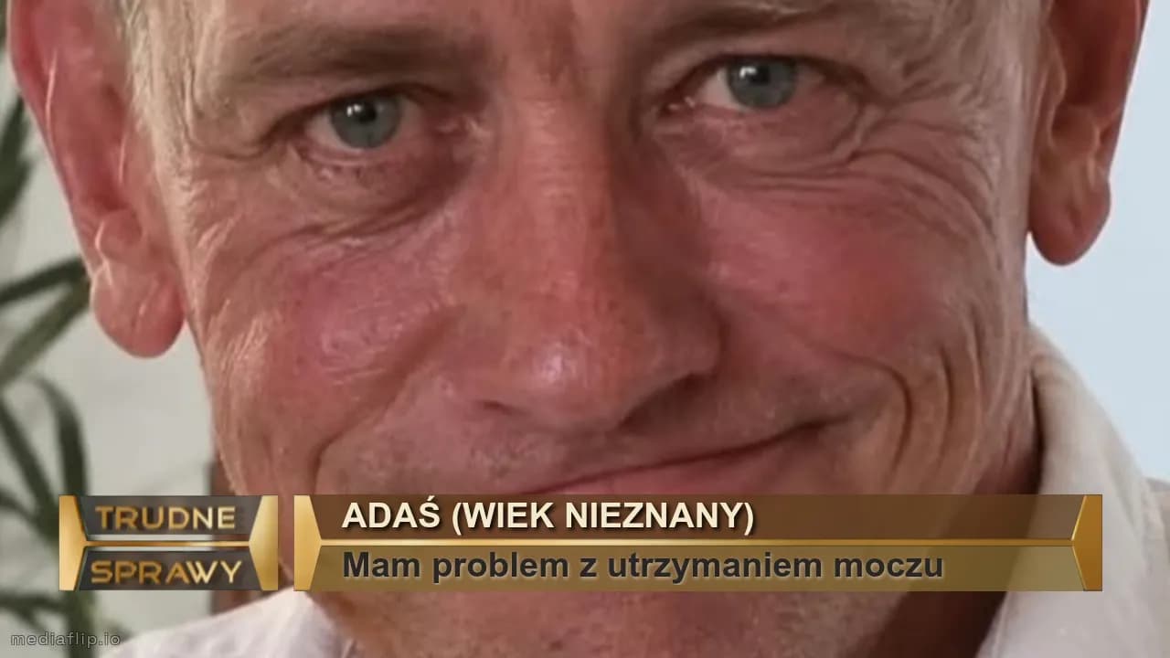 Adaś (wiek nieznany) 
Mam problem z utrzymaniem moczu