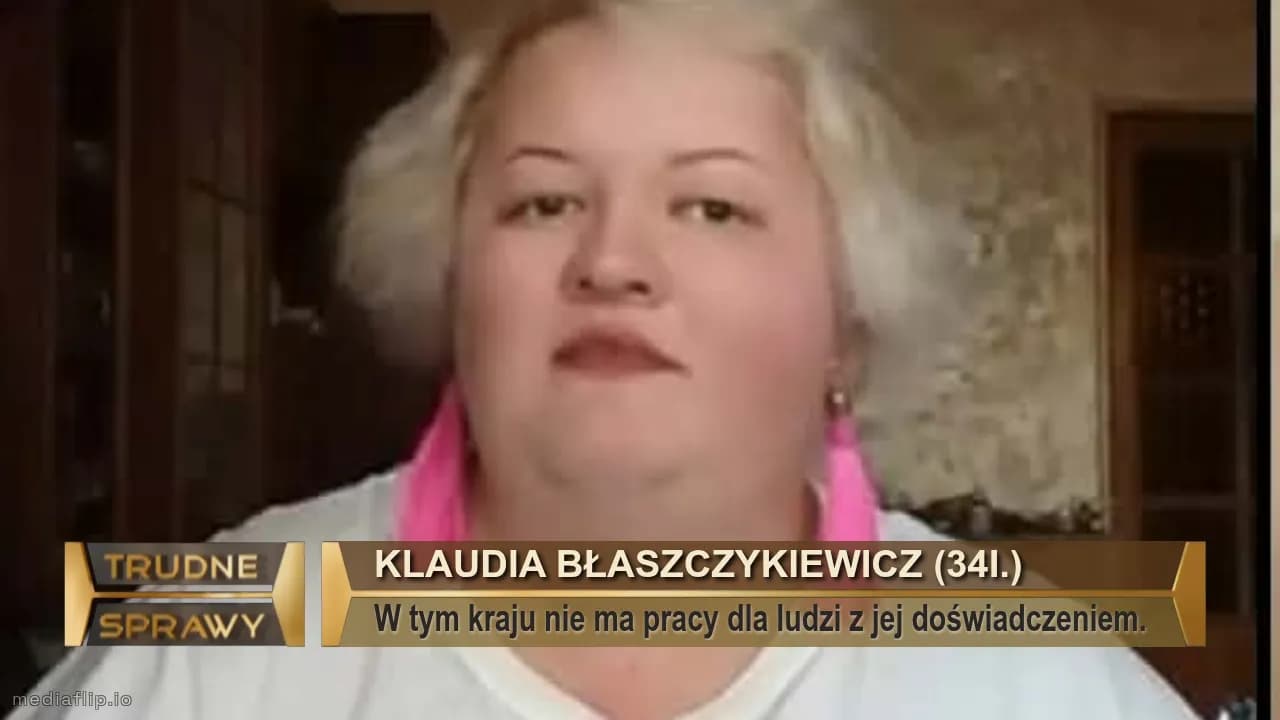 Klaudia błaszczykiewicz (34I.)
W tym kraju nie ma pracy dla ludzi z jej doświadczeniem. 
