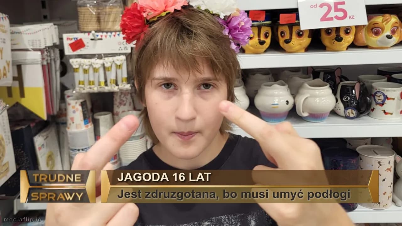 Jagoda 16 lat
Jest zdruzgotana, bo musi umyć podłogi 
