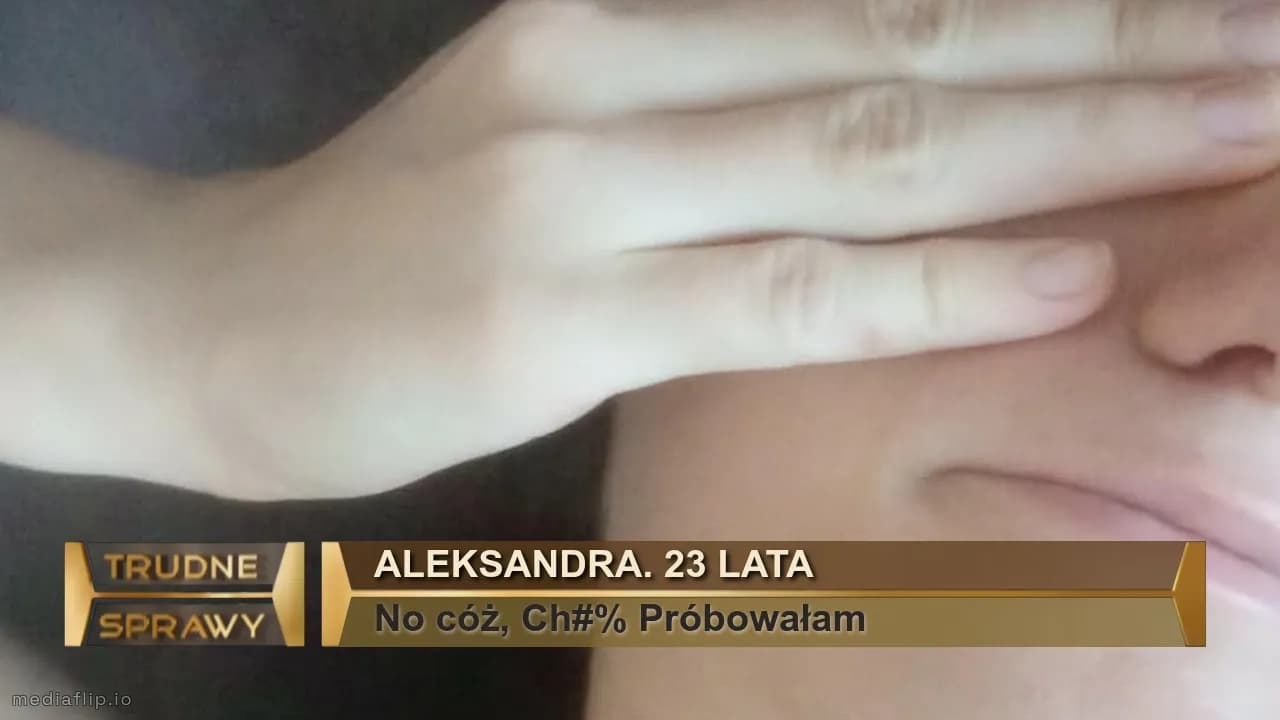Aleksandra. 23 lata
No cóż, Ch#% Próbowałam 