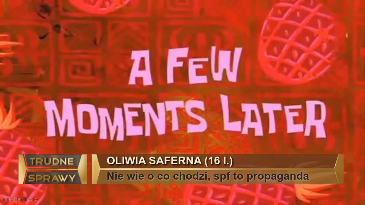 Oliwia Saferna (16 i.)
Nie wie o co chodzi, spf to propaganda 