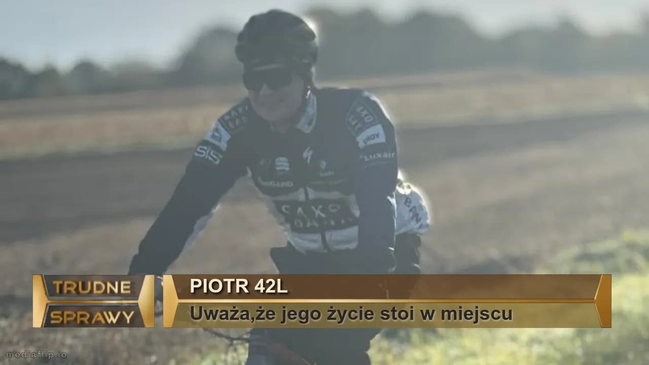 Piotr 42l
Uważa,że jego życie stoi w miejscu