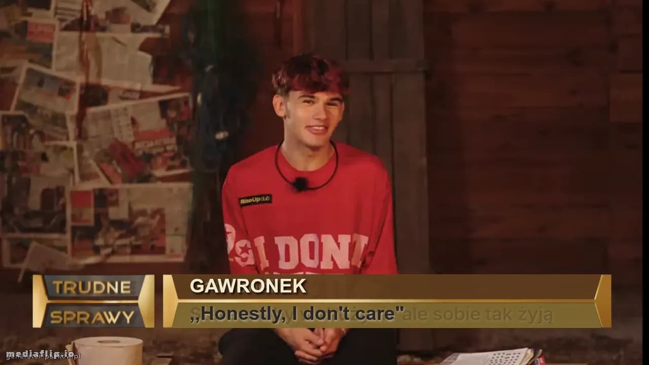 Gawronek 
,,Honestly, I don't care"