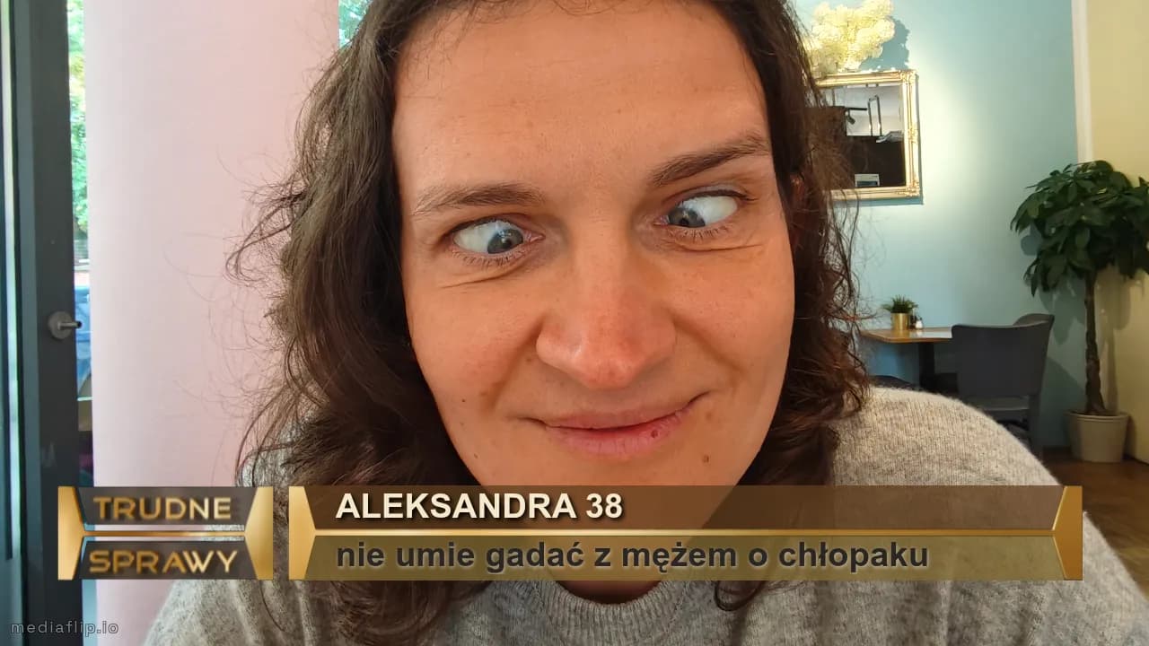 Aleksandra 38
nie umie gadać z mężem o chłopaku