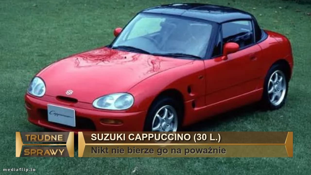 Suzuki Cappuccino (30 l.) 
Nikt nie bierze go na poważnie 