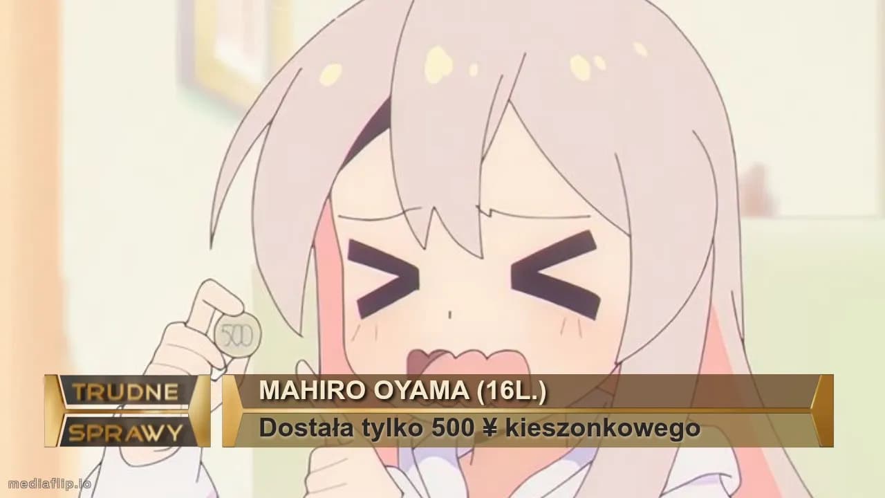 Mahiro Oyama (16l.)
Dostała tylko 500 ¥ kieszonkowego 