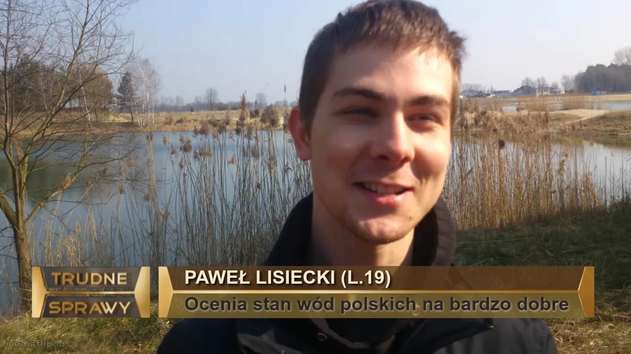 Paweł Lisiecki (l.19)
Ocenia stan wód polskich na bardzo dobre
