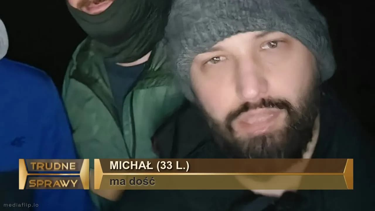 michał (33 l.)
ma dość