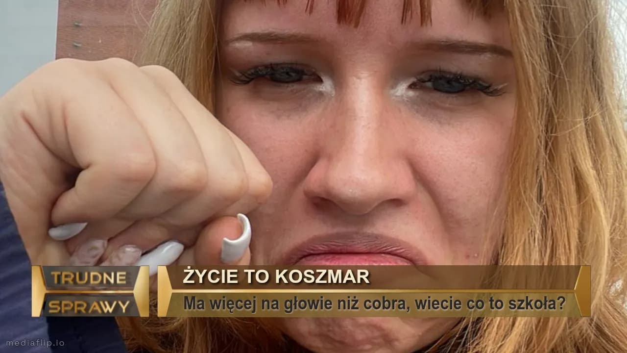 Życie to koszmar
Ma więcej na głowie niż cobra, wiecie co to szkoła?