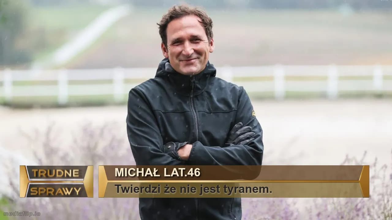 Michał lat.46
Twierdzi że nie jest tyranem.