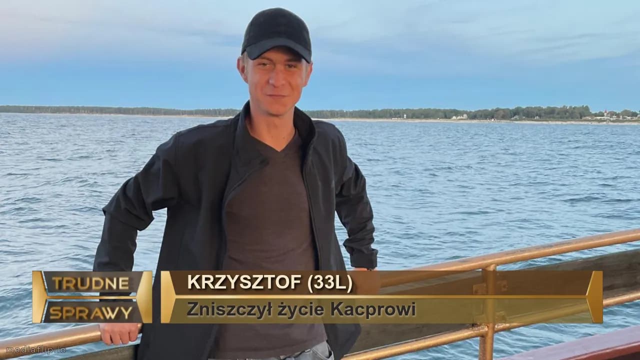 Krzysztof (33L)
Zniszczył życie Kacprowi