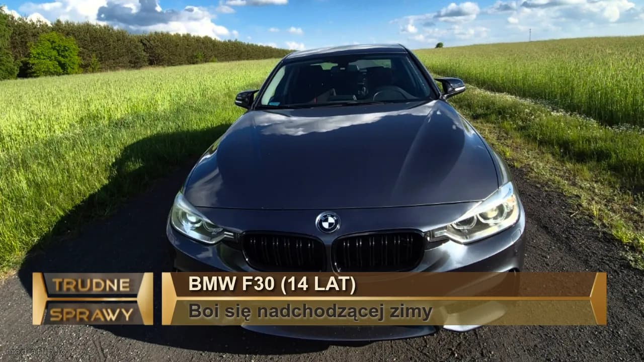 Bmw f30 (14 lat) 
Boi się nadchodzącej zimy 