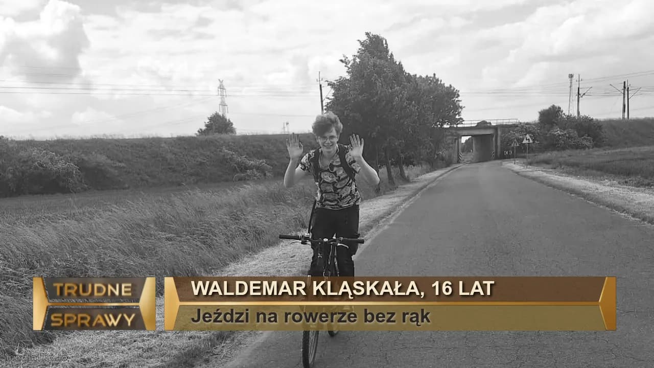 Waldemar kląskała, 16 lat
Jeździ na rowerze bez rąk