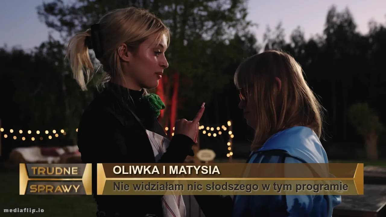Oliwka i matysia 
Nie widziałam nic słodszego w tym programie
