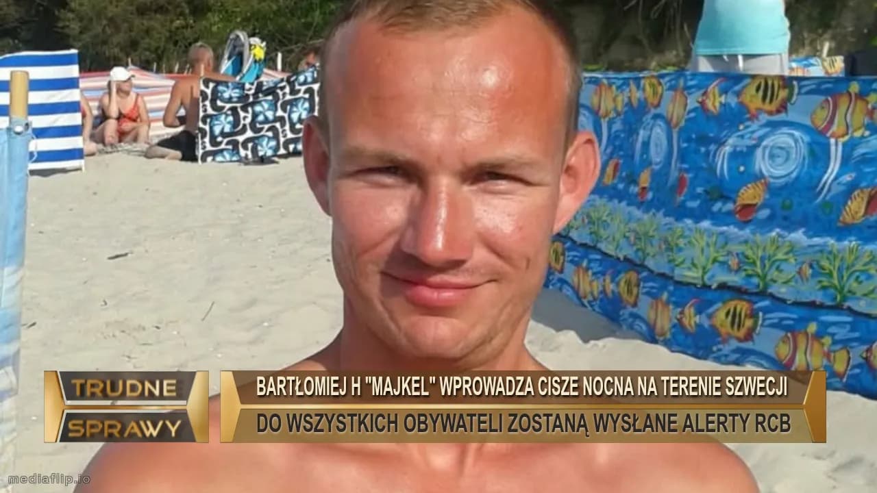 Bartłomiej H "Majkel" wprowadza cisze nocna na terenie Szwecji 
DO WSZYSTKICH OBYWATELI ZOSTANĄ WYSŁANE ALERTY RCB